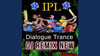 New IPL Dialogue Trance (Original Mixed)