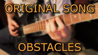 Original Song - OBSTACLES // Metal