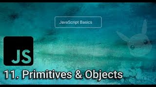 11. Primitives and Objects - Data types in JavaScript | Learn JavaScript (in Nepali) For Beginners