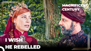 Sultana Hurrem Wanted To Make The Job Easier | Magnificent Century Episode 105