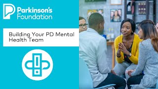 Mental Wellness - Building Your PD Mental Health Team | Parkinson's Foundation