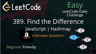 389. Find the Difference - Hash Map - JavaScript