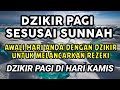 ● Dzikir Pagi Pembuka Pintu Rezeki