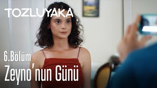 Zeyno'nun günü - Tozluyaka 6. Bölüm