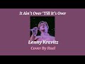 It Ain’t Over ‘Till It’s Over - Lenny Kravitz ( Ruel Cover) Thaisub|แปลไทย