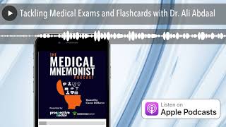 Tackling Medical Exams and Flashcards with Dr. Ali Abdaal