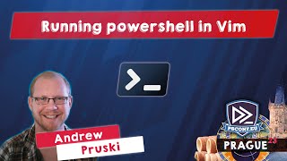 Running powershell in Vim - Andrew Pruski - PSConfEU 2023
