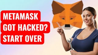 MY METAMASK WALLET WAS HACKED!! HOW TO START OVER – Step by Step Security Guide