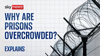 Prisons in England and Wales are facing a chronic overcrowding crisis - why?