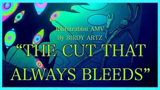 RibbitRabbit Fan Animation | “THE CUT THAT ALWAYS BLEEDS” AMV by BIRDY ARTZ