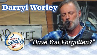 DARRYL WORLEY sings HAVE YOU FORGOTTEN on LARRY'S COUNTRY DINER!