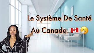 VIVRE AU CANADA  🇨🇦  : Comment Fonctionnent Les Soins De Santé  🇨🇦 ( Québec)