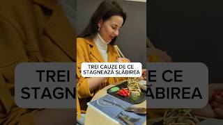 TREI CAUZE DE CE STAGNEAZĂ SLĂBIREA #cristinaserbova #slabire #nutritionist #calorii #meniulzilei