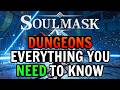 SoulMask Dungeon Guide - Everything You Need To Know