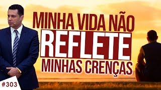 #303 Creio em Deus, mas minha vida não reflete isso. Por quê?