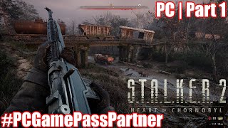 S.T.A.L.K.E.R. 2: Heart of Chornobyl | PC | Part 1 #PCGamePassPartner #ad #sponsored