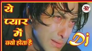 यह प्यार में क्यों होता है 🎧 Hindi DJ remix Dard sad song/ yah pyar mein kyon hota hai 😞💔 Hindi 💓🥀