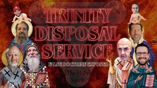 Trinity Disposal Service [FALSE DOCTRINE EXPOSED]