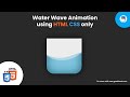 How to create Water Wave Animation using HTML CSS only | Geekboots