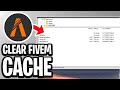 How To Clear FiveM Cache - Full Guide