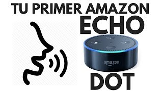 Configurando tu primer Amazon Echo Dot