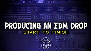 Producing An EDM Drop (Start to Finish)