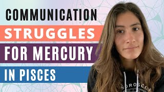 COMMUNICATION STRUGGLES For A Mercury In Pisces