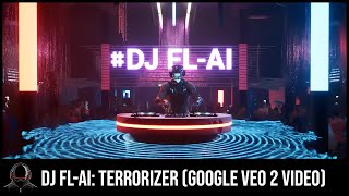 DJ FL-AI: Terrorizer (Google VideoFX Veo 2 Music Video) Techno, Trance, EDM.