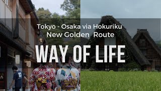 New Golden Route is Way of Life | Tokyo - Osaka via Hokuriku