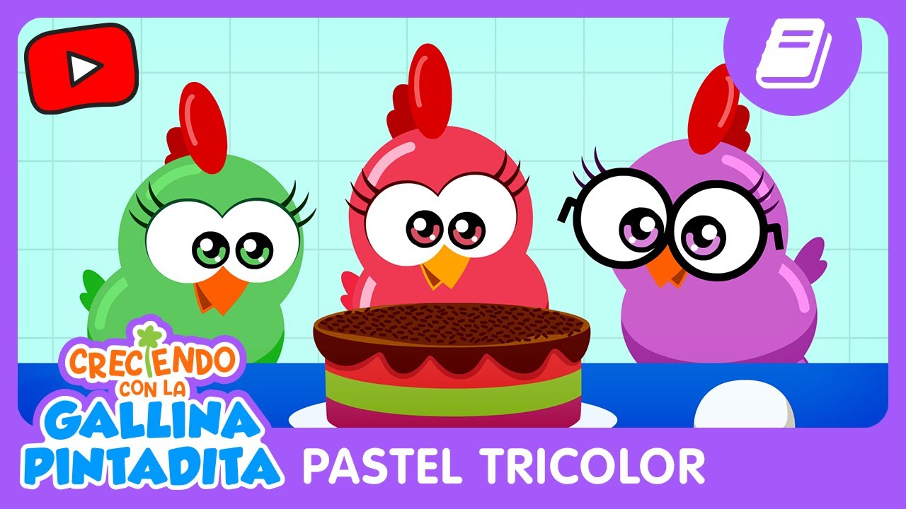 Creciendo Con La Gallina Pintadita | Pastel Tricolor - YouTube