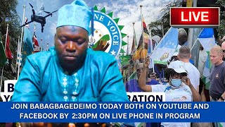 JOIN BABAGBAGEDEIMO LIVE ON PHONE IN PROGRAM