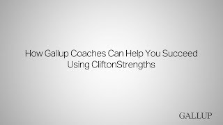 How Gallup Coaches Can Help You Succeed Using CliftonStrengths