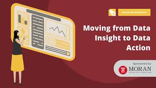 EDUCAUSE Showcase Moving from Data Insight to Data Action - Sponsored by Moran Technology Consulting