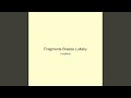Fragments Breeze Lullaby