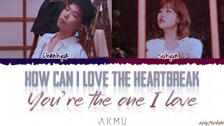 AKMU - 'How can I love the heartbreak, you`re the one I love' Lyrics [Color Coded_Han_Rom_Eng]