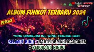 DJ SELIMUT BIRU X BAHTERA MAHLIGAI CINTA X SEGUDANG RINDU HARD FUNKOT‼️ALBUM FUNKOT TERBARU 2024