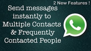 WhatsApp how to send or share to Multiple Recipients & most frequently contacted people