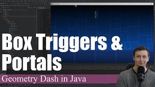 Box Triggers and Portals | Coding Geometry Dash in Java #29