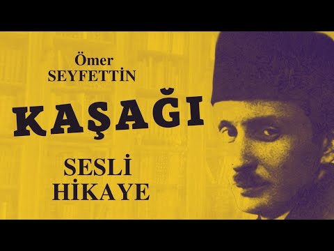 "Kaşağı" Ömer Seyfettin - Türk Edebiyatı Klasikleri (Sesli Kitap Dinle ...