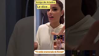 Ariadna está enamorada de Romeh #lacasadelosfamosos#ariadnagutierrez#telemundo