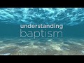 Understanding Baptism