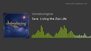 Sara: Living the Zoo Life