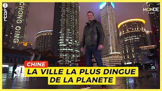 Chongqing : la ville la plus dingue de Chine - Un Monde à part