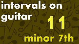 Train Your Ear - Intervals on Guitar (11/15) - Minor 7th