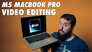 Is M5 MacBook Pro Better For Video Editing? (Buyer's Guide)