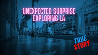 UNEXPECTED SURPRISE Exploring LA / REAL HORROR STORY 😧