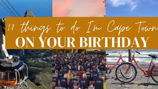 FREE THINGS TO DO IN CAPE TOWN ON YOUR BIRTHDAY | FREE AND DISCOUNTED ACTIVITIES FOR YOUR BIRTHDAY