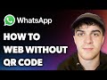 How to Whatsapp Web Without Qr Code (Full 2025 Guide)