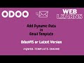 How to display dynamic data in email template latest odoo email template odoo15 and latest version