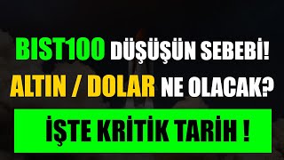 BIST100 DÜŞÜŞÜ SÜRECEK Mİ? ALTIN / DOLAR'I NE BEKLİYOR? İŞTE BORSANIN DÜŞÜŞ TAHMİNİM!